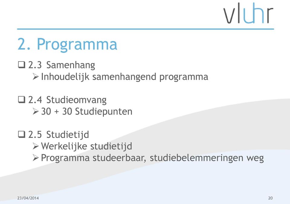 4 Studieomvang 30 + 30 Studiepunten 2.