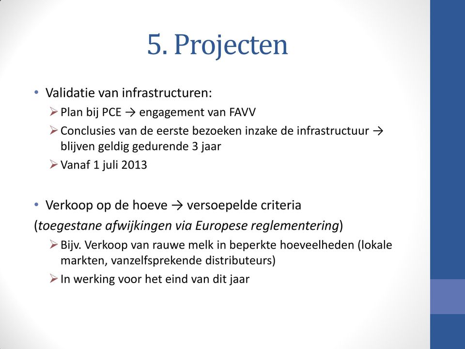 versoepelde criteria (toegestane afwijkingen via Europese reglementering) Bijv.