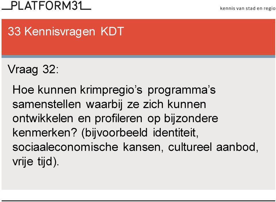 ontwikkelen en profileren op bijzondere kenmerken?