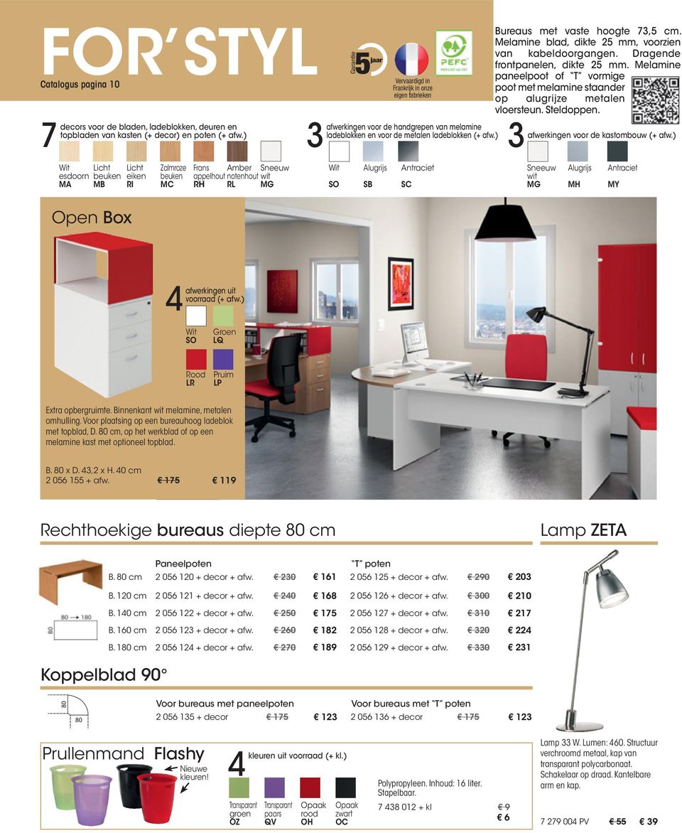 Dragende frontpanelen, dikte mm. Melamine paneelpoot of T vormige poot met melamine staander op alugrijze metalen vloersteun. Steldoppen. afwerkingen voor de kastombouw (+ afw.