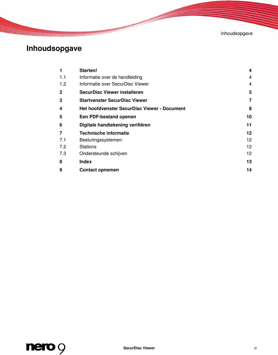 hoofdvenster SecurDisc Viewer - Document 8 5 Een PDF-bestand openen 10 6 Digitale handtekening verifiëren 11 7