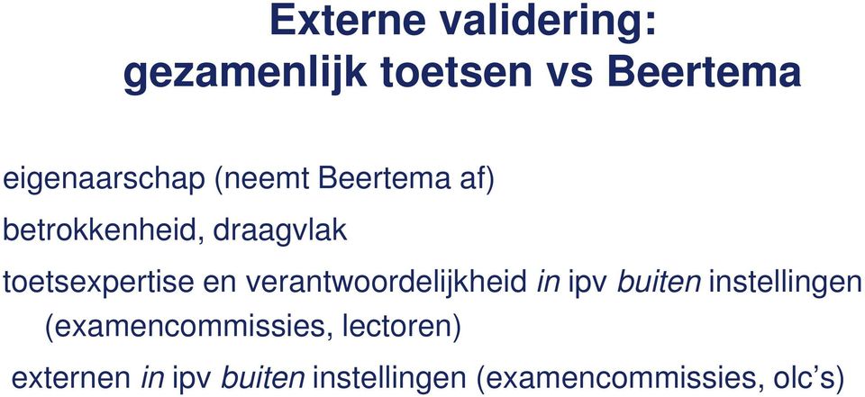 verantwoordelijkheid in ipv buiten instellingen (examencommissies,