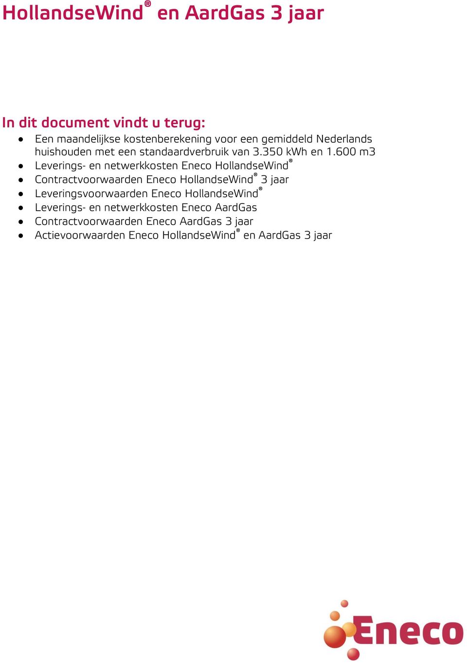 600 m3 Lvrings- n ntwrkkostn Enco HollandsWind Contractvoorwaardn Enco HollandsWind 3 jaar