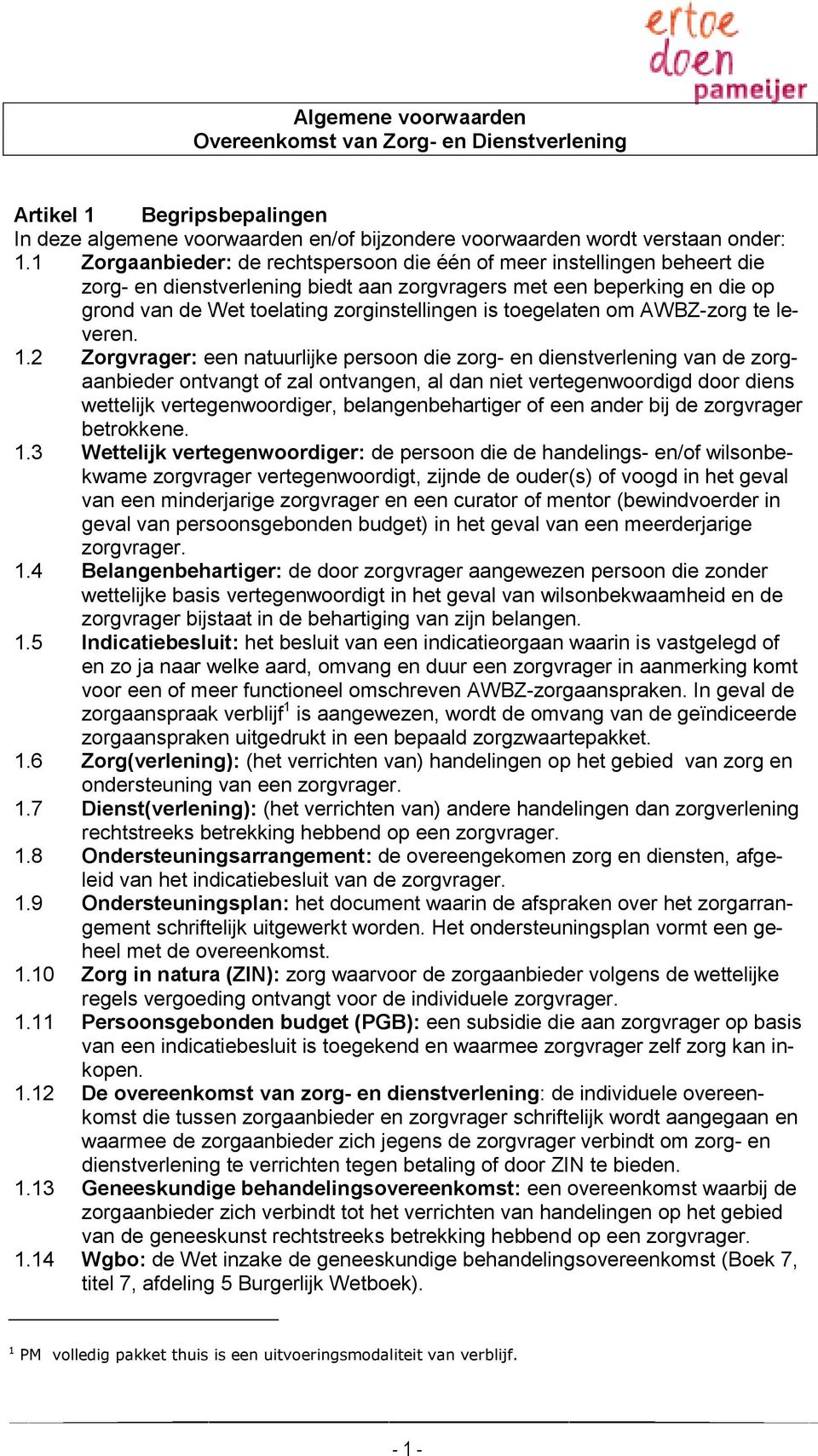 toegelaten om AWBZ-zorg te leveren. 1.