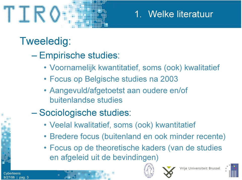 Sociologische studies: Veelal kwalitatief, soms (ook) kwantitatief Bredere focus (buitenland en ook