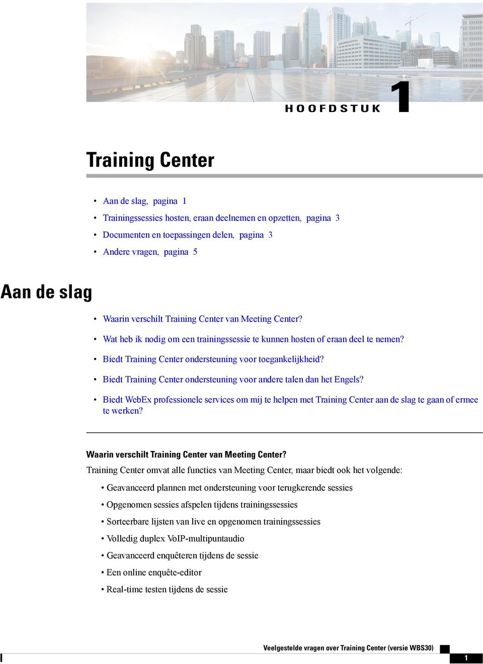 Biedt Training Center ondersteuning voor andere talen dan het Engels? Biedt WebEx professionele services om mij te helpen met Training Center aan de slag te gaan of ermee te werken?