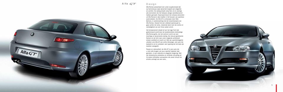 Daarnaast bevat het ontwerp elementen uit Alfa Romeo s rijke traditie in het bouwen van sportieve automobielen.