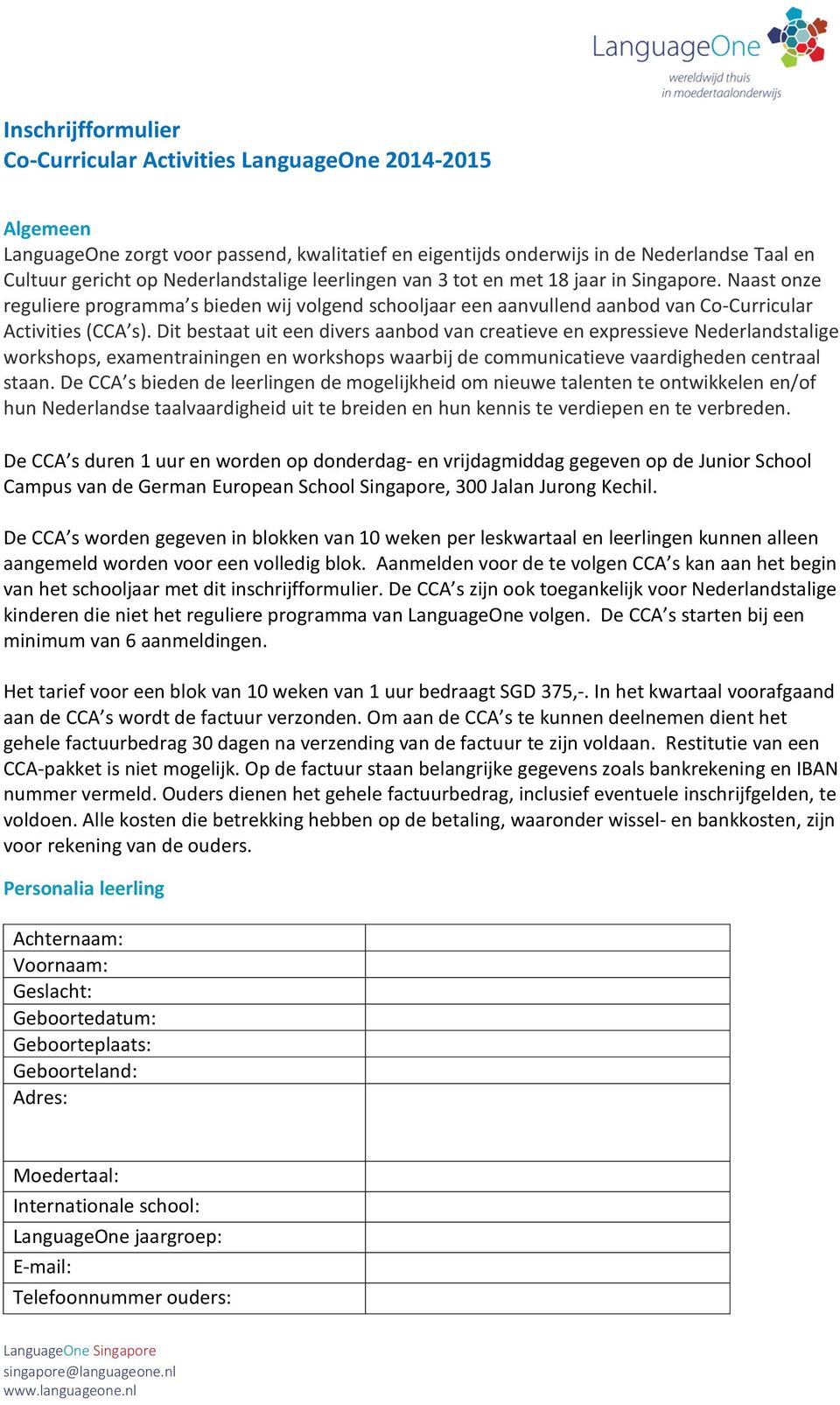 Dit bestaat uit een divers aanbd van creatieve en expressieve Nederlandstalige wrkshps, examentrainingen en wrkshps waarbij de cmmunicatieve vaardigheden centraal staan.