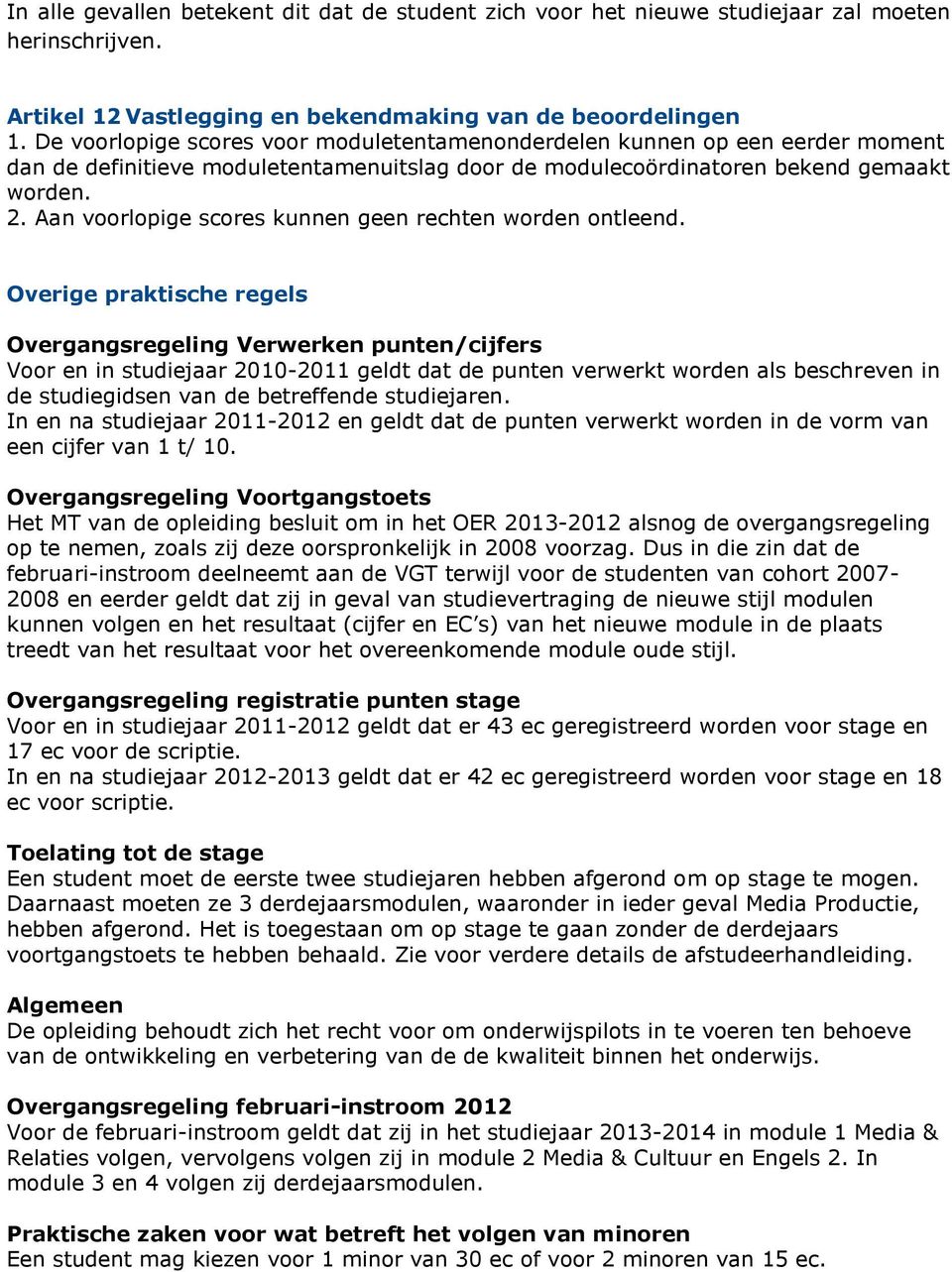 Aan voorlopige scores kunnen geen rechten worden ontleend.