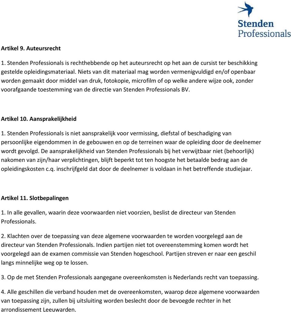directie van Stenden Professionals BV. Artikel 10. Aansprakelijkheid 1.