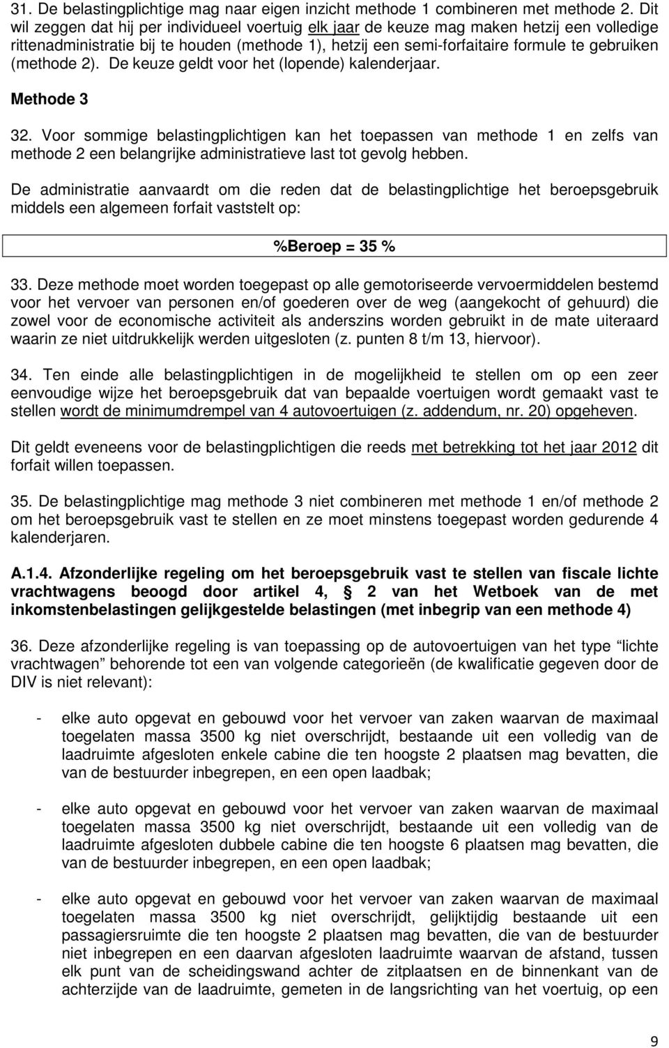 (methode 2). De keuze geldt voor het (lopende) kalenderjaar. Methode 3 32.