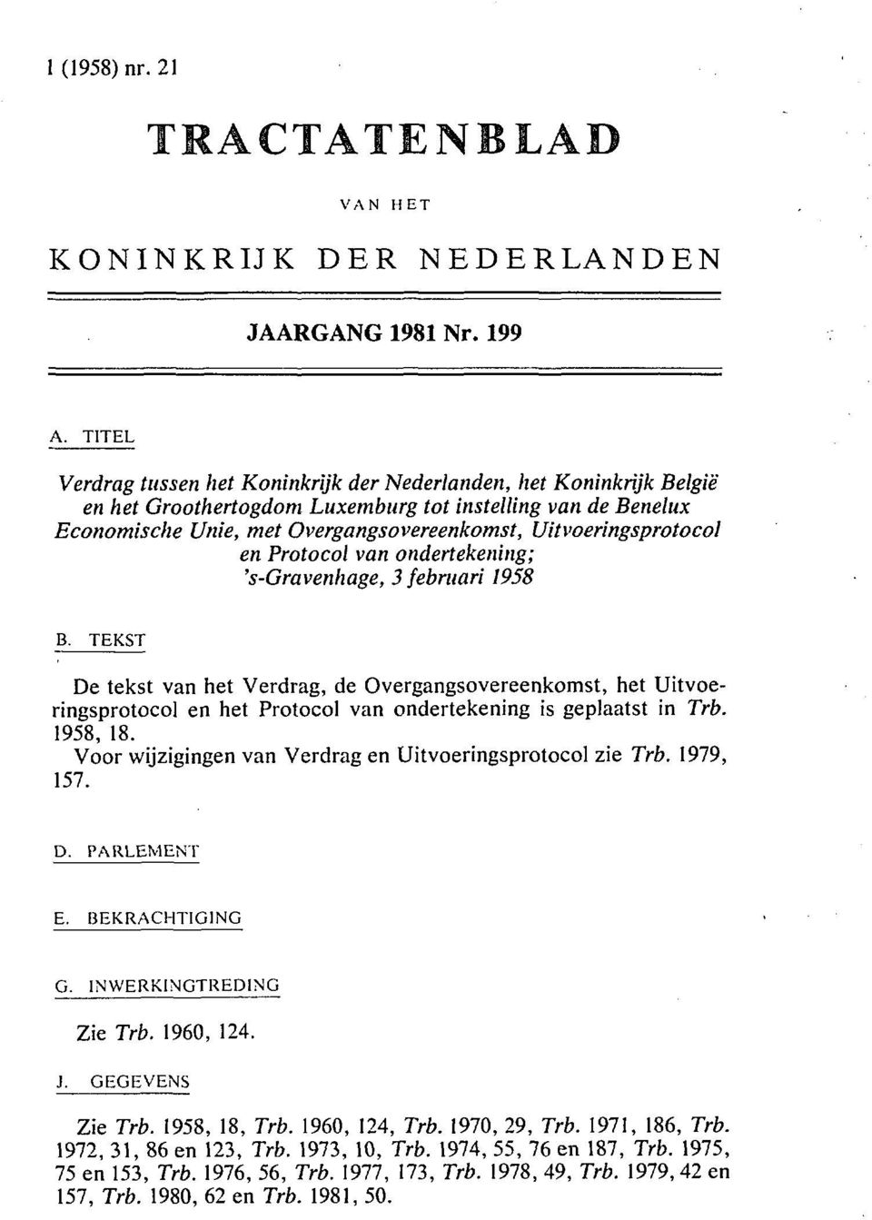 Uitvoeringsprotocol en Protocol van ondertekening; 's-gravenhage, 3 februari 958 B.
