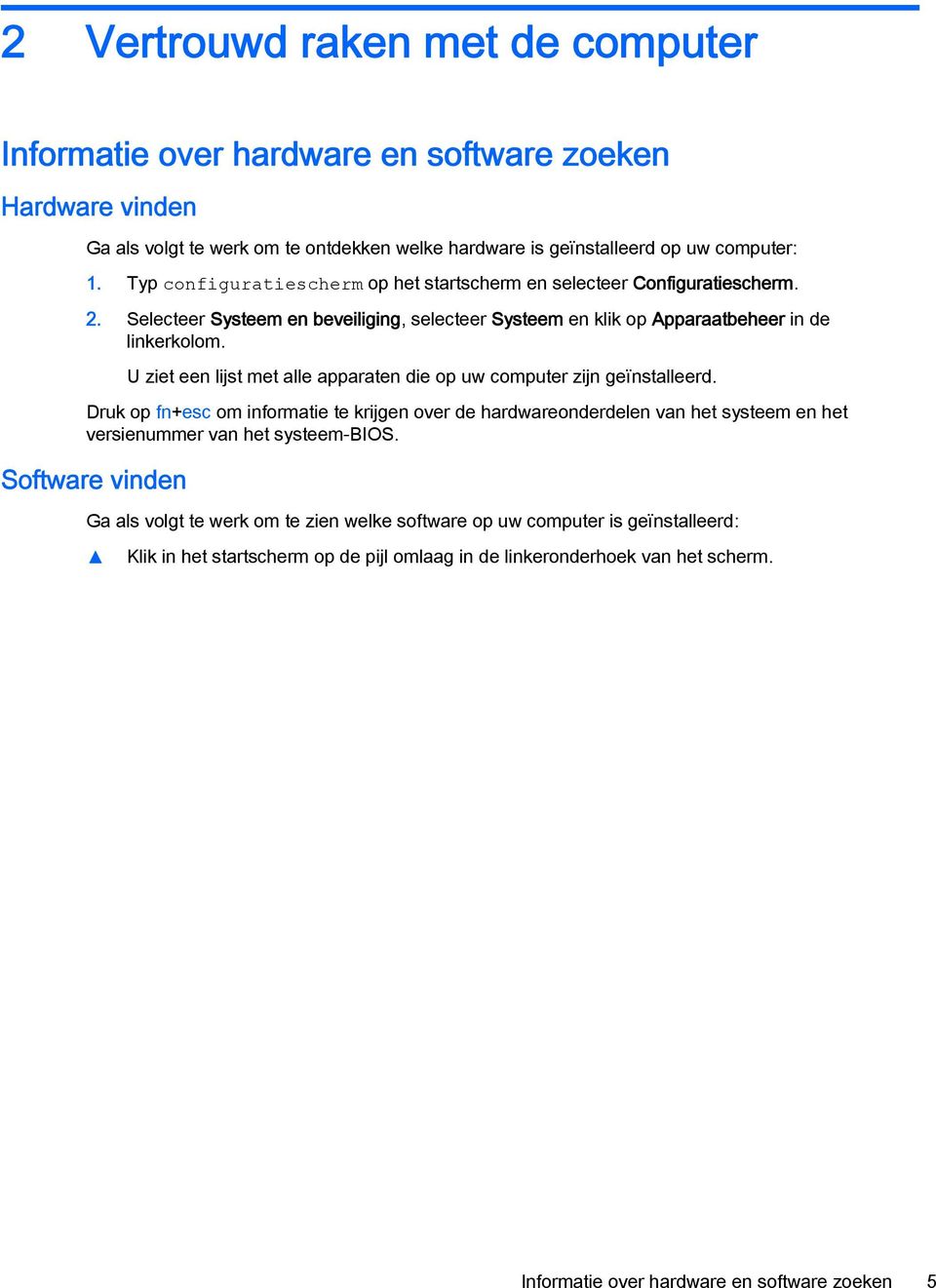 U ziet een lijst met alle apparaten die op uw computer zijn geïnstalleerd.