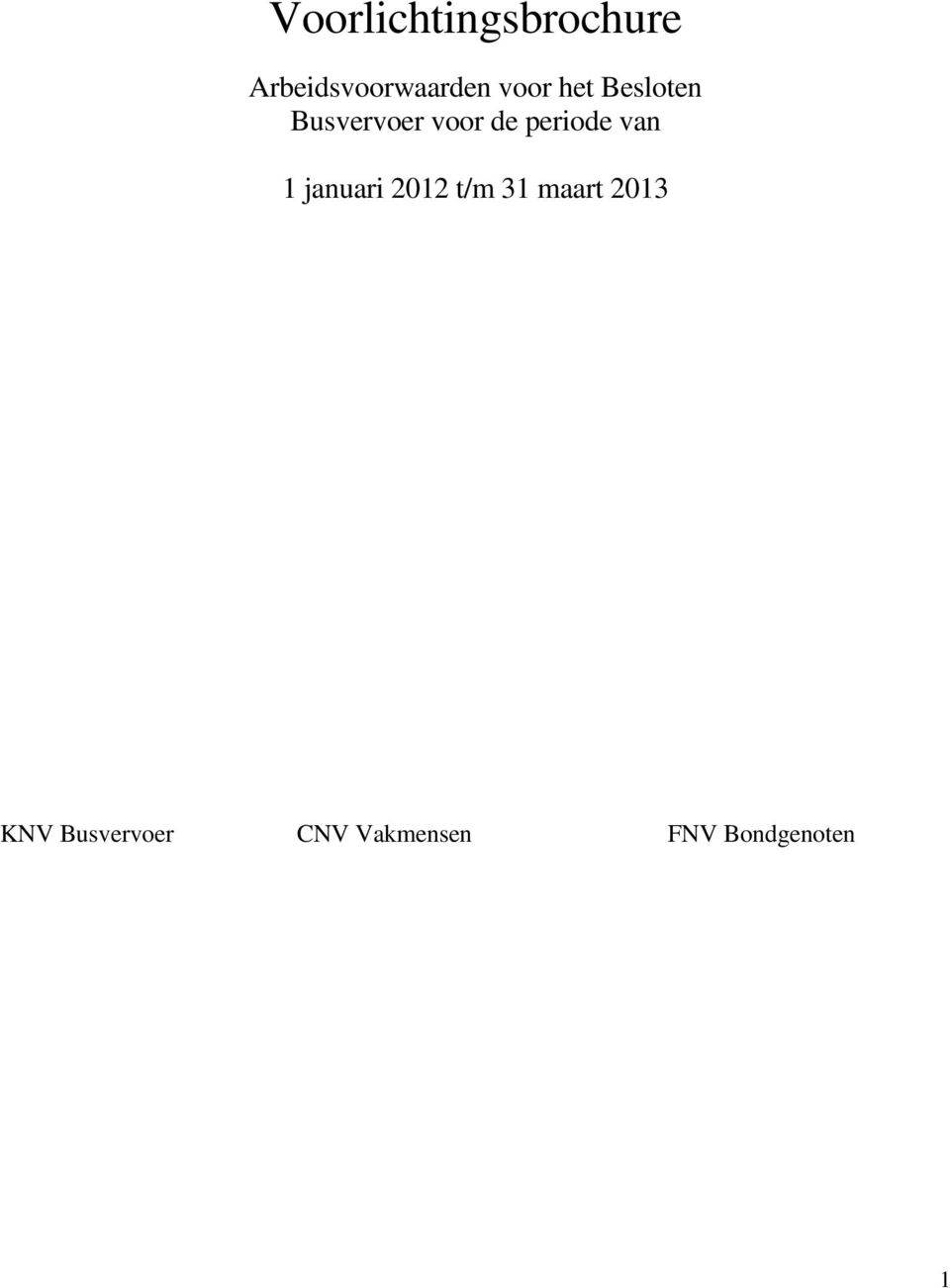 periode van 1 januari 2012 t/m 31 maart