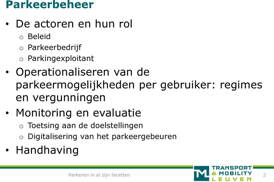 gebruiker: regimes en vergunningen Monitoring en evaluatie o