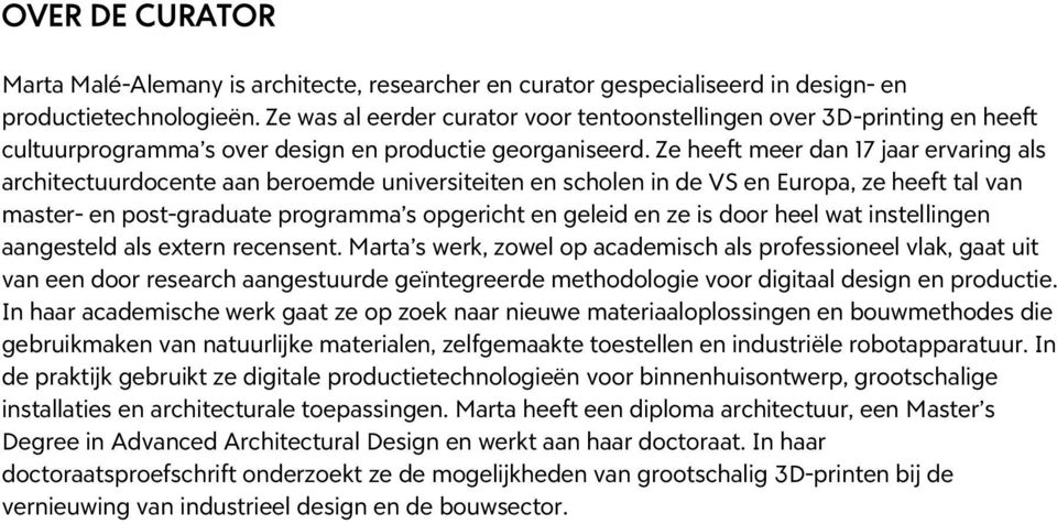 Ze heeft meer dan 17 jaar ervaring als architectuurdocente aan beroemde universiteiten en scholen in de VS en Europa, ze heeft tal van master- en post-graduate programma s opgericht en geleid en ze