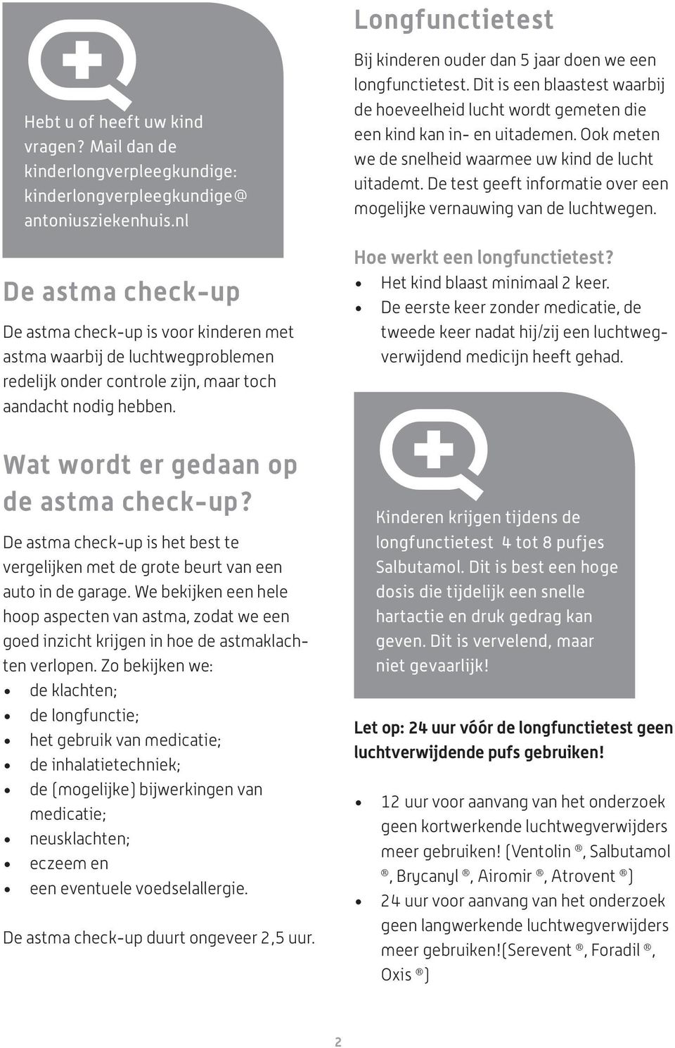 De astma check-up is het best te vergelijken met de grote beurt van een auto in de garage.