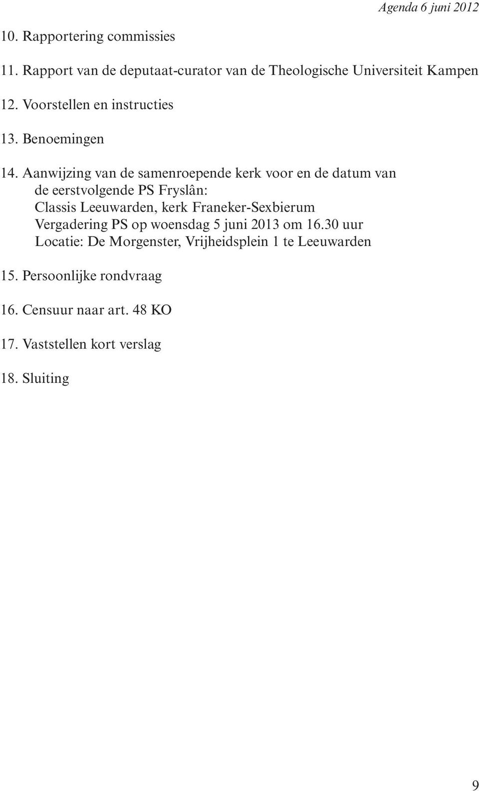 Aanwijzing van de samenroepende kerk voor en de datum van de eerstvolgende PS Fryslân: Classis Leeuwarden, kerk