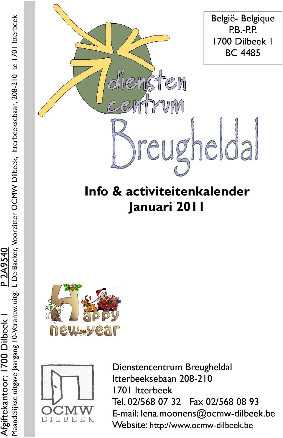P. 1700 Dilbeek 1 BC 4485 Info & activiteitenkalender Januari 2011 Dienstencentrum Breugheldal