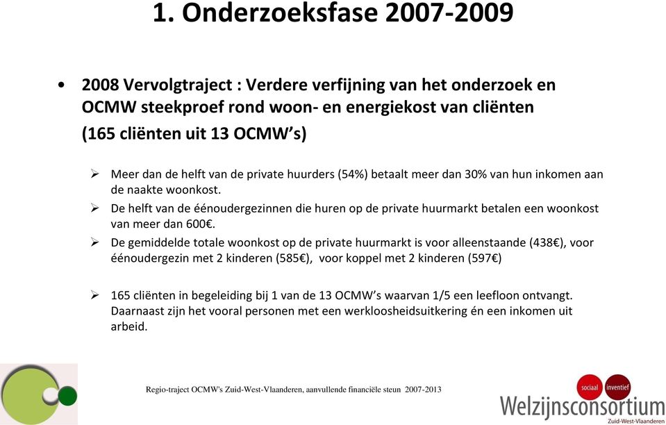 De helft van de éénoudergezinnen die huren op de private huurmarkt betalen een woonkost van meer dan 600.