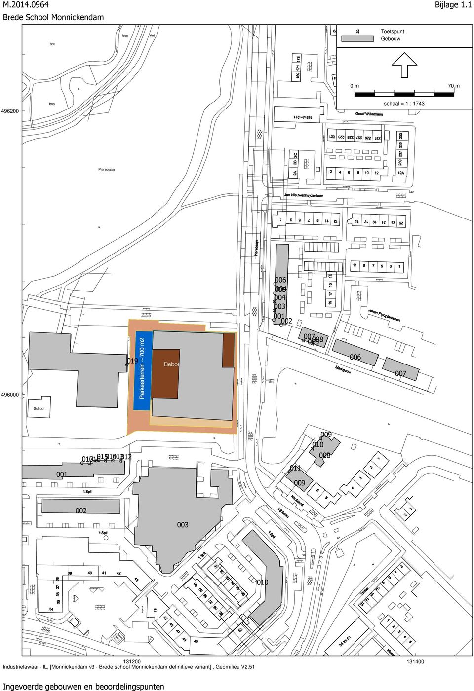 School 019 School Bebouwing ~2800 m2 006 007 496000 School School School Schoolplein ~1150 m2 5 6 7 8 10 9 001 11 017 016