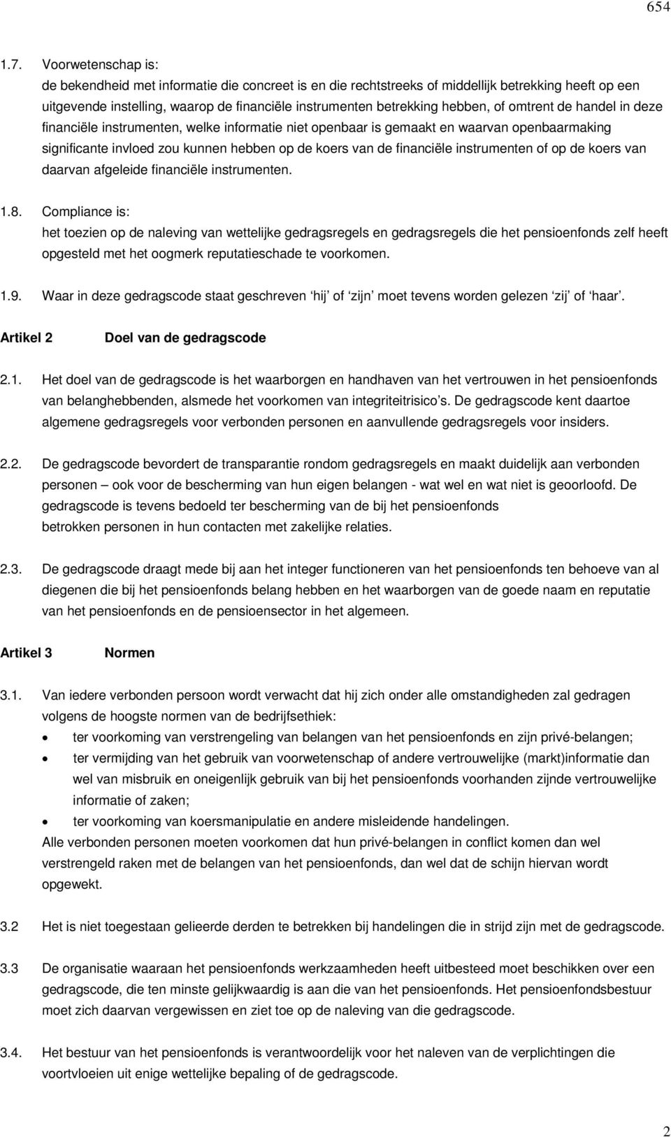 instrumenten of op de koers van daarvan afgeleide financiële instrumenten. 1.8.