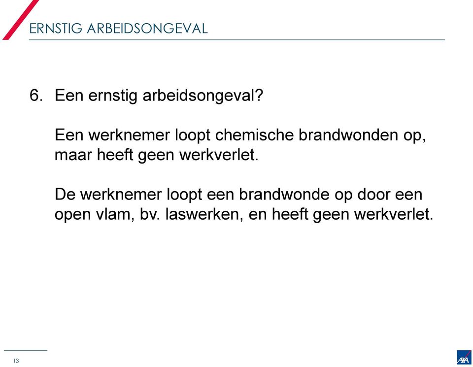 heeft geen werkverlet.