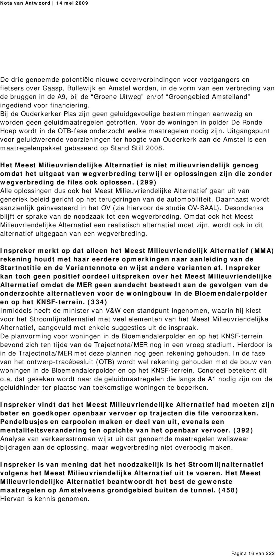 Voor de woningen in polder De Ronde Hoep wordt in de OTB-fase onderzocht welke maatregelen nodig zijn.
