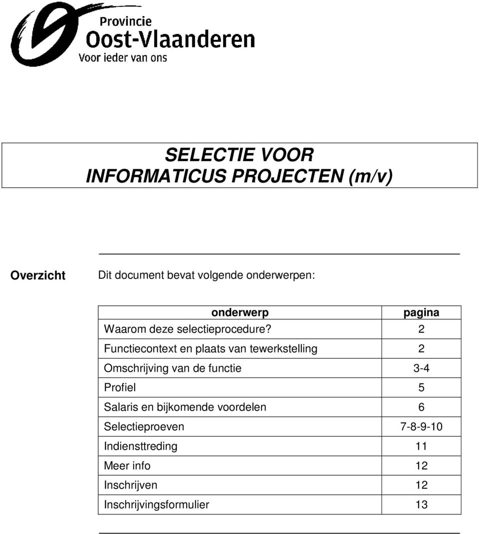 2 Functiecontext en plaats van tewerkstelling 2 Omschrijving van de functie 3-4 Profiel 5