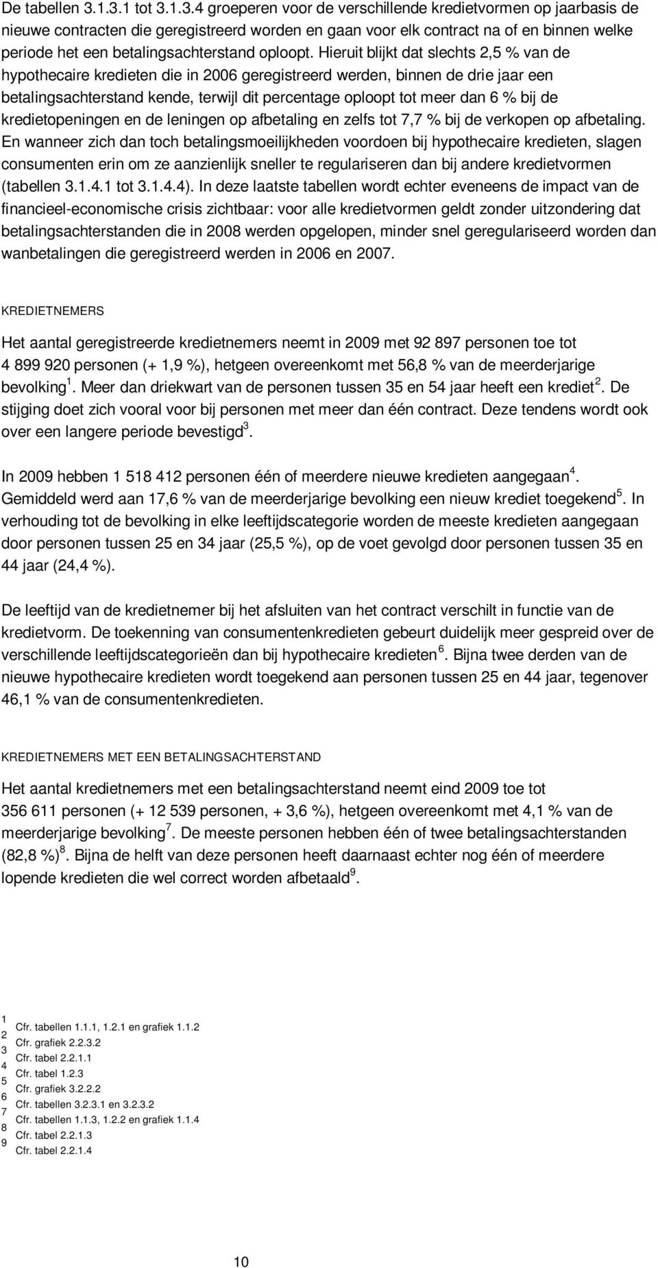 betalingsachterstand oploopt.