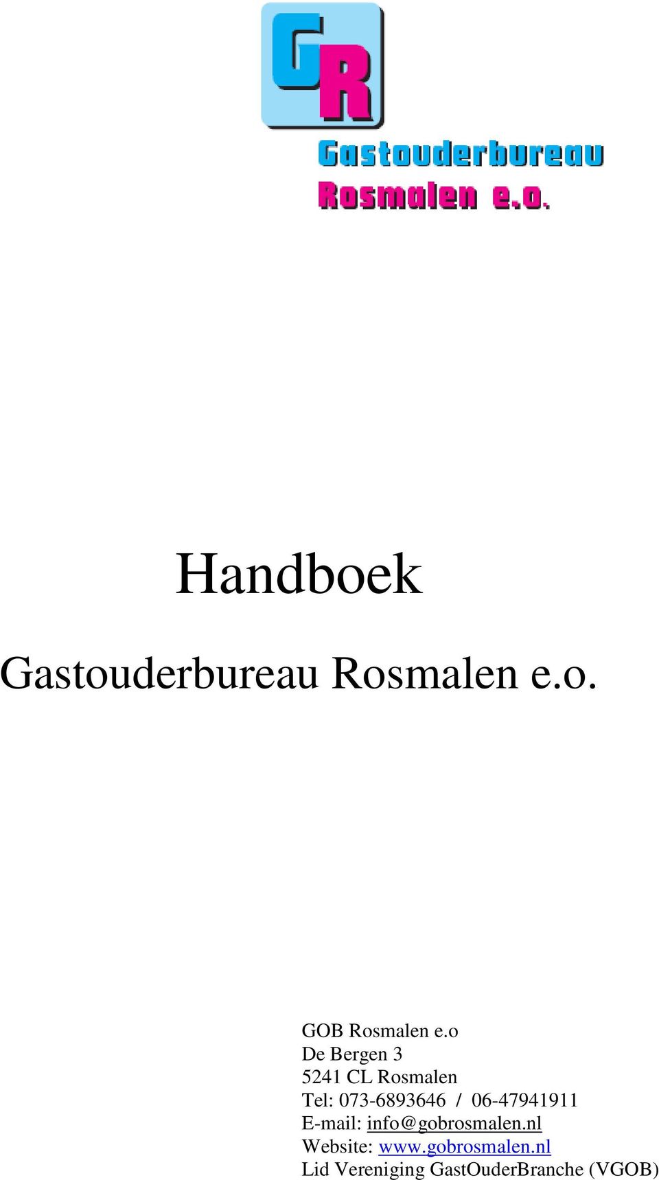 06-47941911 E-mail: info@gobrosmalen.nl Website: www.