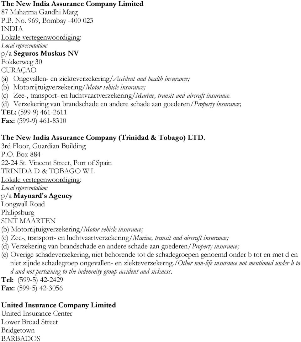 TEL: (599-9) 461-2611 Fax: (599-9) 461-8310 The New India Assurance Company (Trinidad & Tobago) LTD. 3rd Floor, Guardian Building P.O. Box 884 22-24 St.