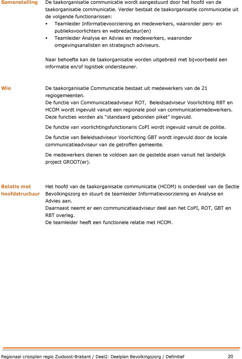 Analyse en Advies en medewerkers, waaronder omgevingsanalisten en strategisch adviseurs.