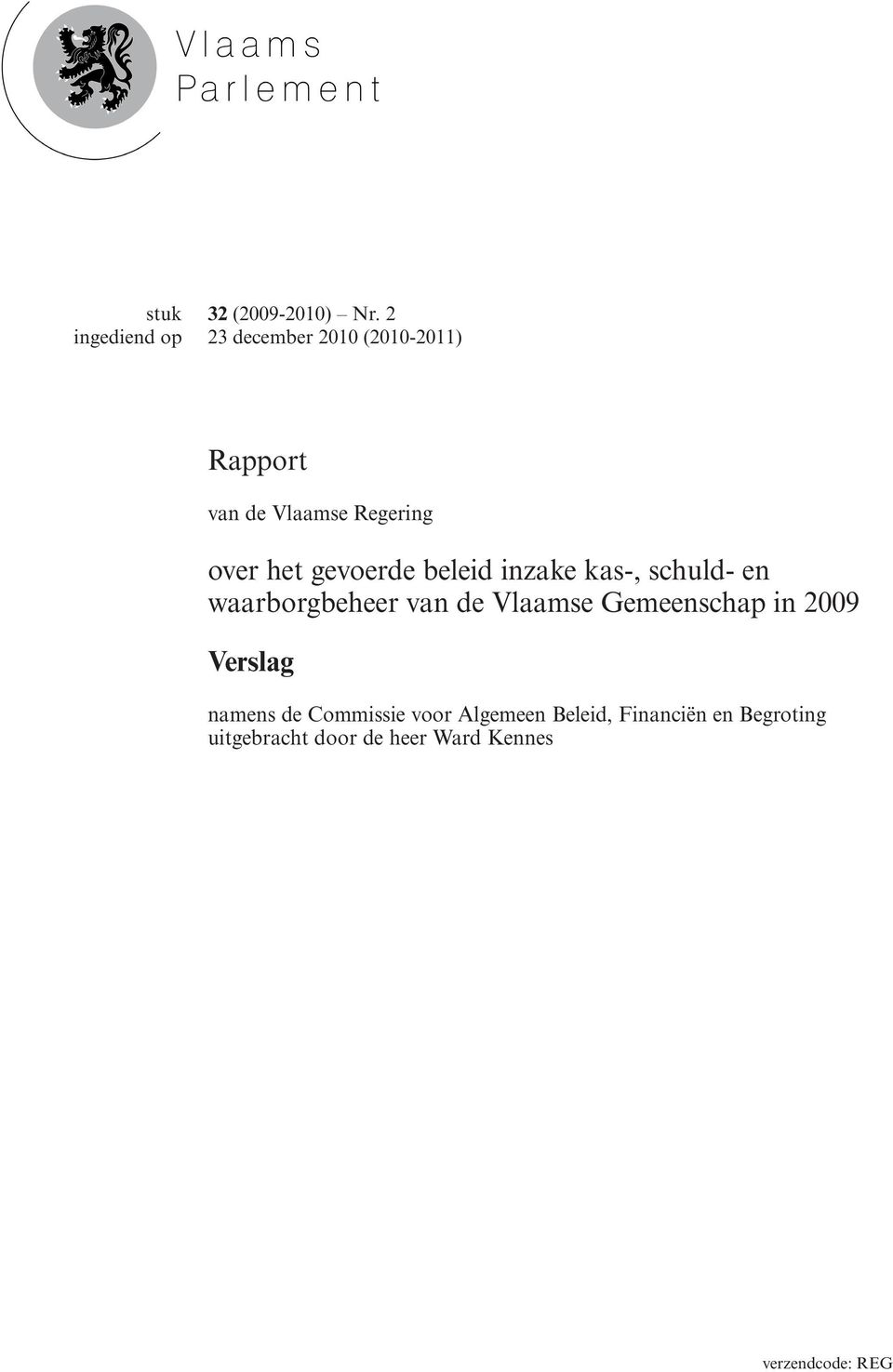 beleid inzake kas-, schuld- en waarborgbeheer van de Vlaamse Gemeenschap in 2009