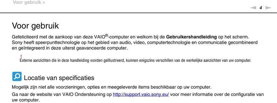 ! Externe aanzichten die in deze handleiding worden geïllustreerd, kunnen enigszins verschillen van de werkelijke aanzichten van uw computer.