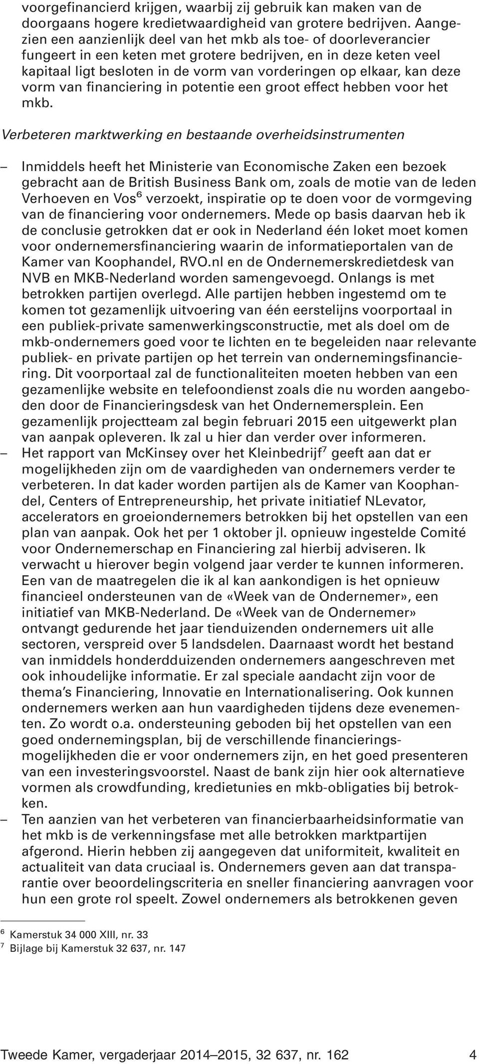 kan deze vorm van financiering in potentie een groot effect hebben voor het mkb.