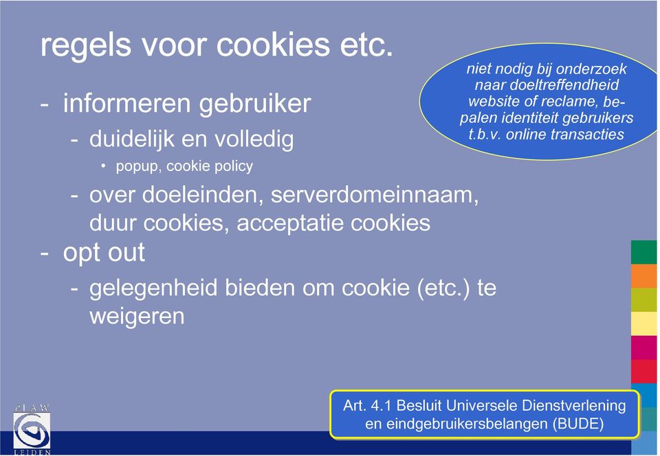 duur cookies, acceptatie cookies - opt out - gelegenheid bieden om cookie (etc.