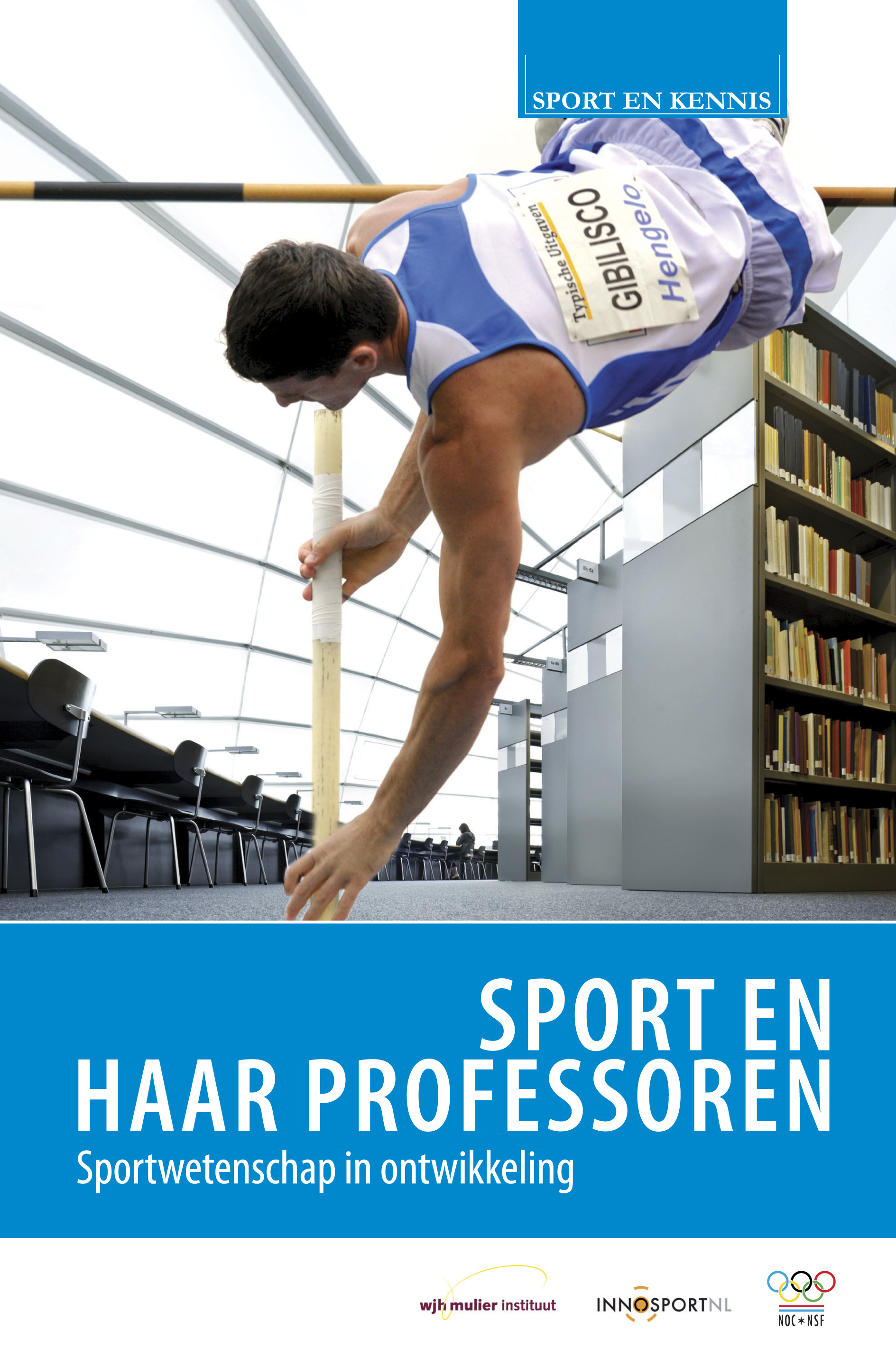 Sport en Kennis Deze preview is een gedeelte uit het boek: Sport en haar professoren Sportwetenschap in