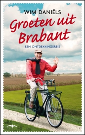 'Groeten uit Brabant' KBO-Roosendaal Onlangs is van schrijver Wim Daniëls - die veelvuldig voordrachten geeft voor KBO-groepen - het boek 'Groeten uit Brabant' verschenen, waarin hij al fietsend door