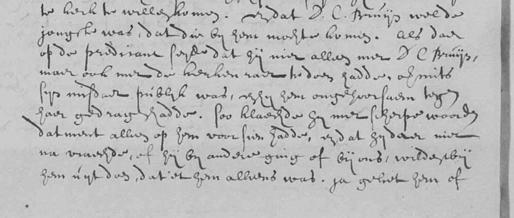 1657 geweijgert hadde te komen, sijnen na: 71 Dirk Bruijns huisvrou wel vinnich hadde doorgestreken 72, segggende daer op dat hij soo geen vrede met hem konde maken.