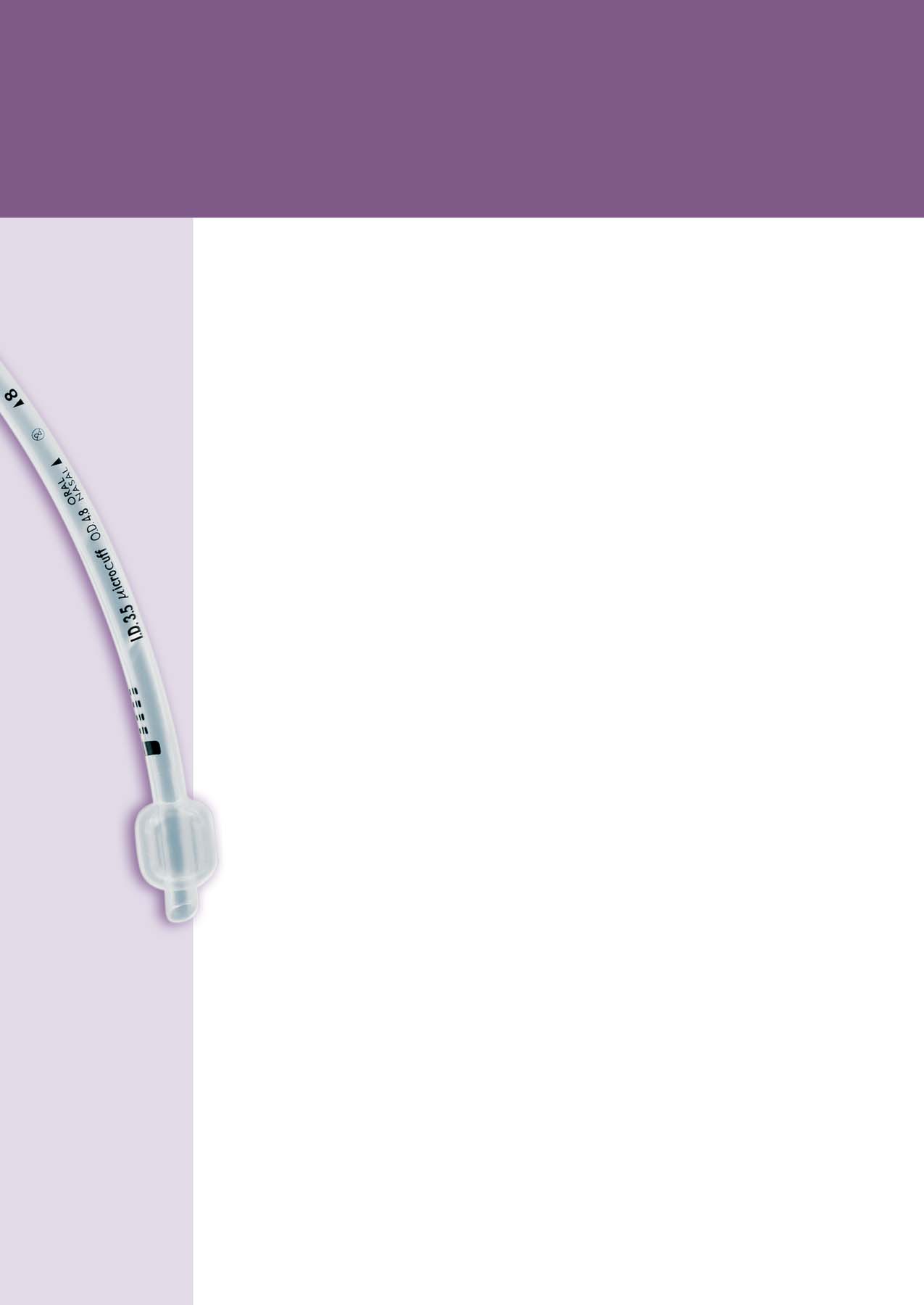 KIMBERLY-CLARK* MICROCUFF* endotracheale tube voor de pediatrie Een nieuwe norm voor luchtwegmanagement in de pediatrie Het geavanceerde microdunne membraan van de polyurethaan cuff sluit de