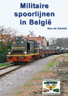 TSP-boekhandel MILITAIRE SPOORLIJNEN IN BELGIE Deze publicatie behandelt een fascinerend maar weinig bekend onderdeel van de Belgische spoorweggeschiedenis.