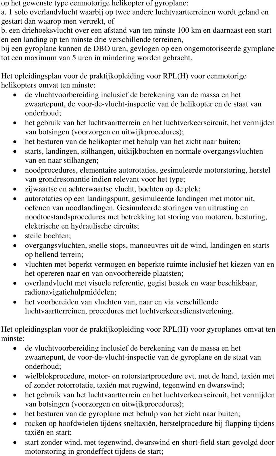 ongemotoriseerde gyroplane tot een maximum van 5 uren in mindering worden gebracht.