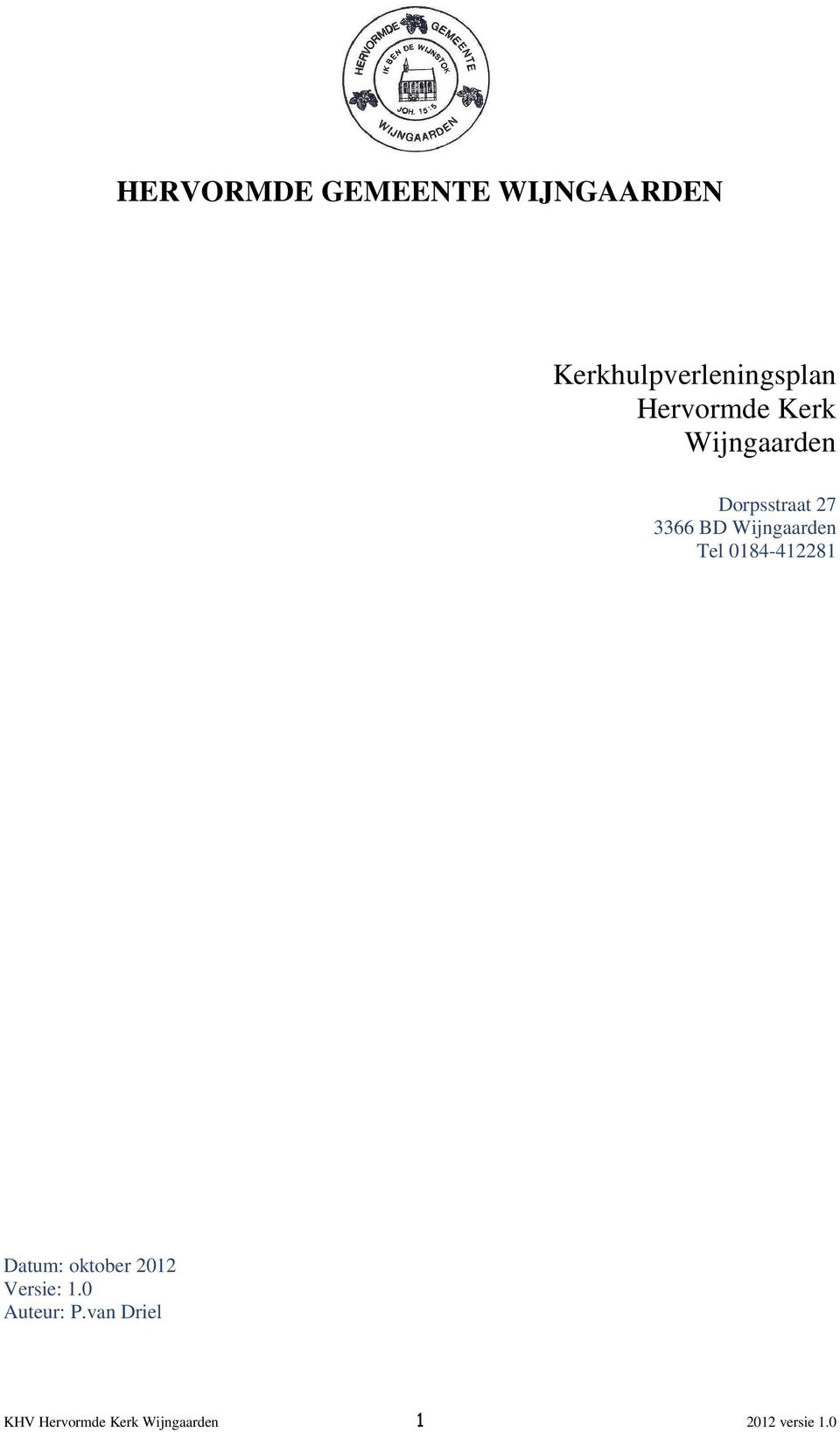 Wijngaarden Tel 0184-412281 Datum: oktober 2012 Versie: 1.