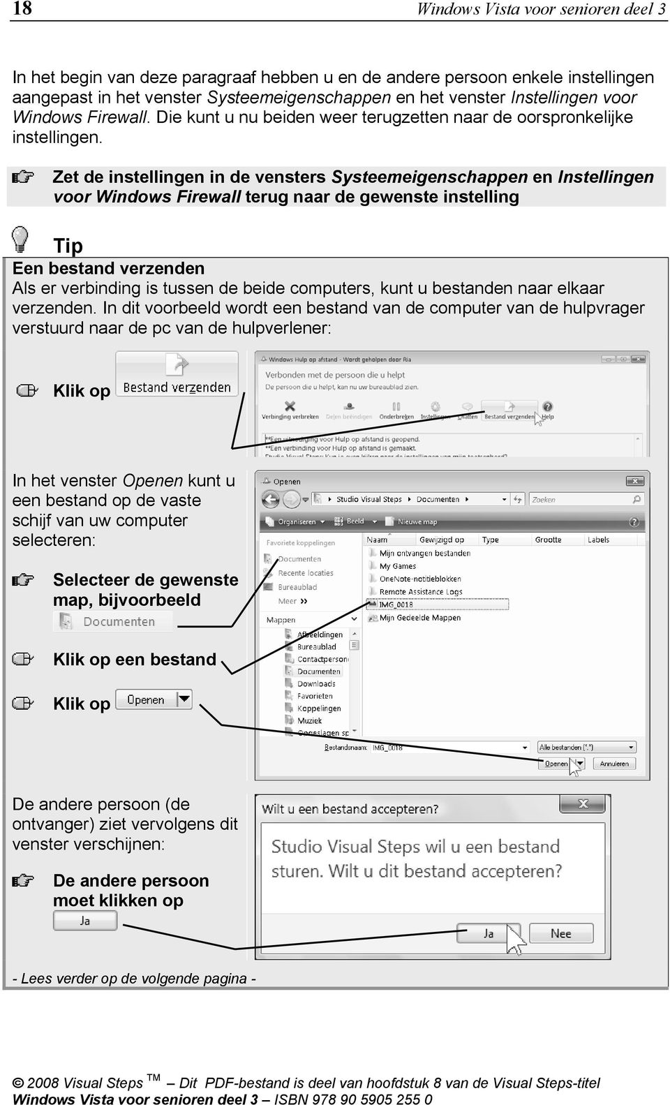 Zet de instellingen in de vensters Systeemeigenschappen en Instellingen voor Windows Firewall terug naar de gewenste instelling Tip Een bestand verzenden Als er verbinding is tussen de beide