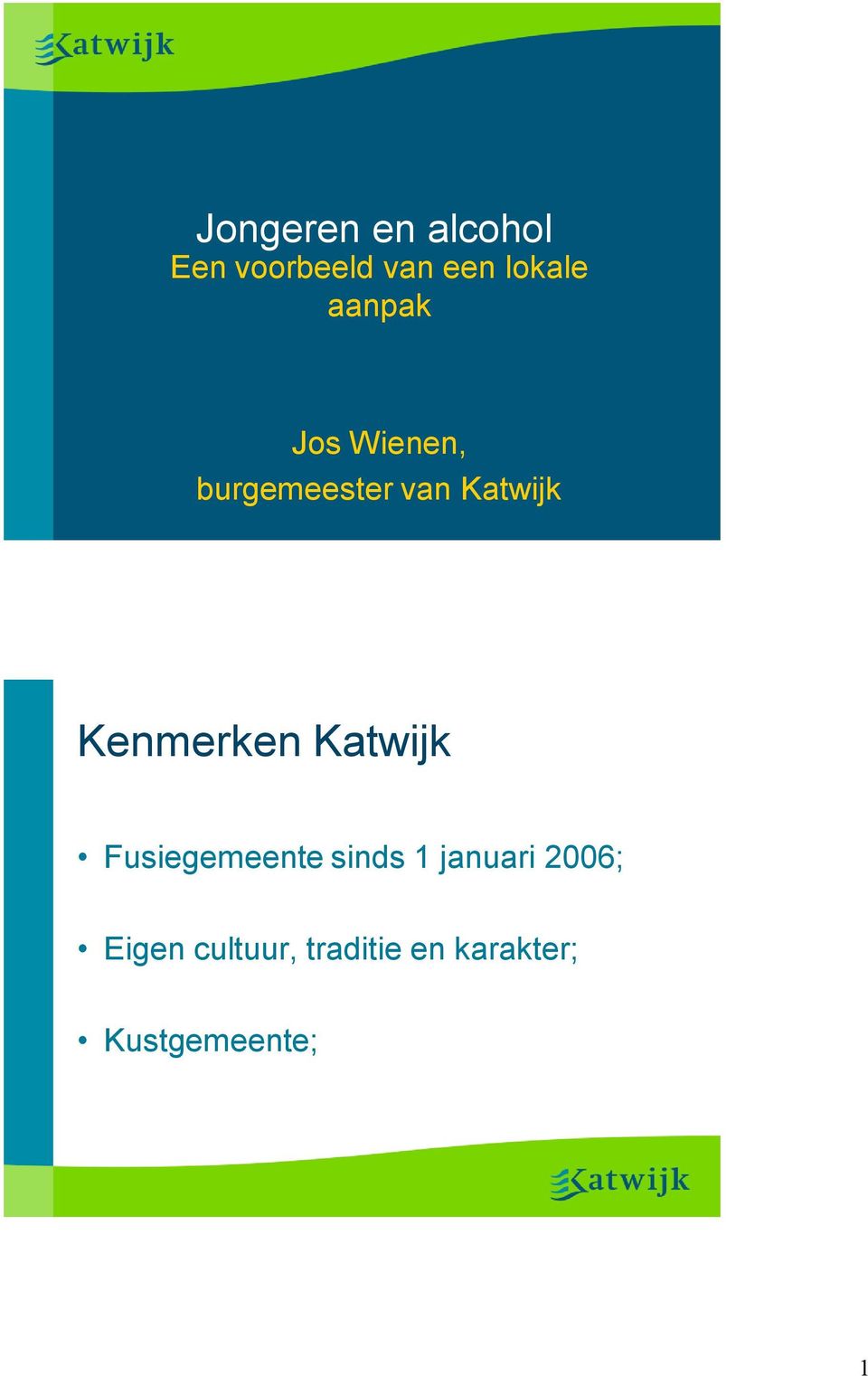 Kenmerken Katwijk Fusiegemeente sinds 1 januari