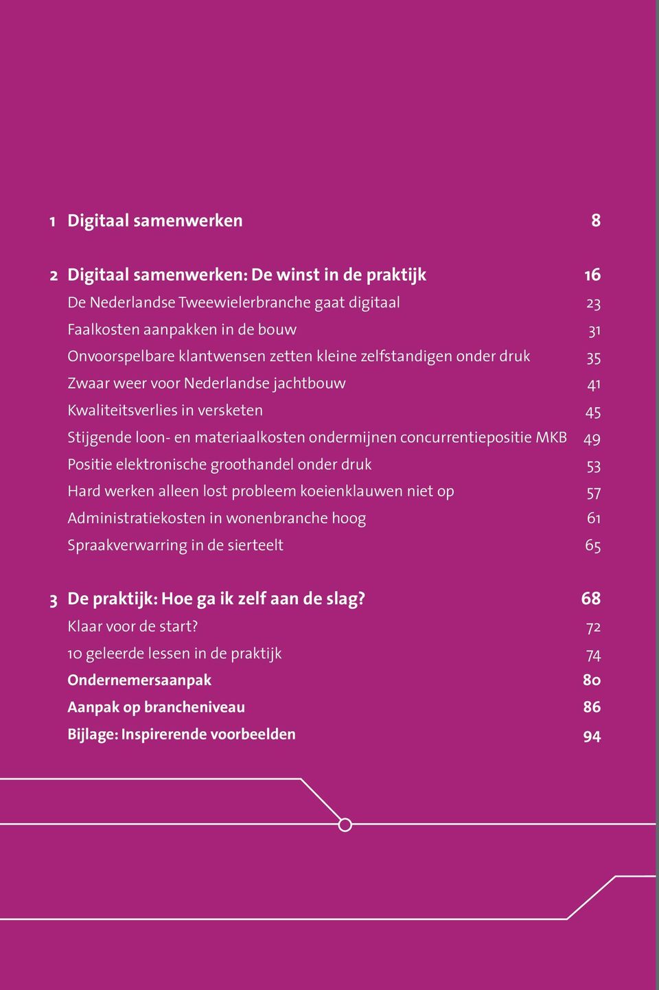 49 Positie elektronische groothandel onder druk 53 Hard werken alleen lost probleem koeienklauwen niet op 57 Administratiekosten in wonenbranche hoog 61 Spraakverwarring in de sierteelt 65