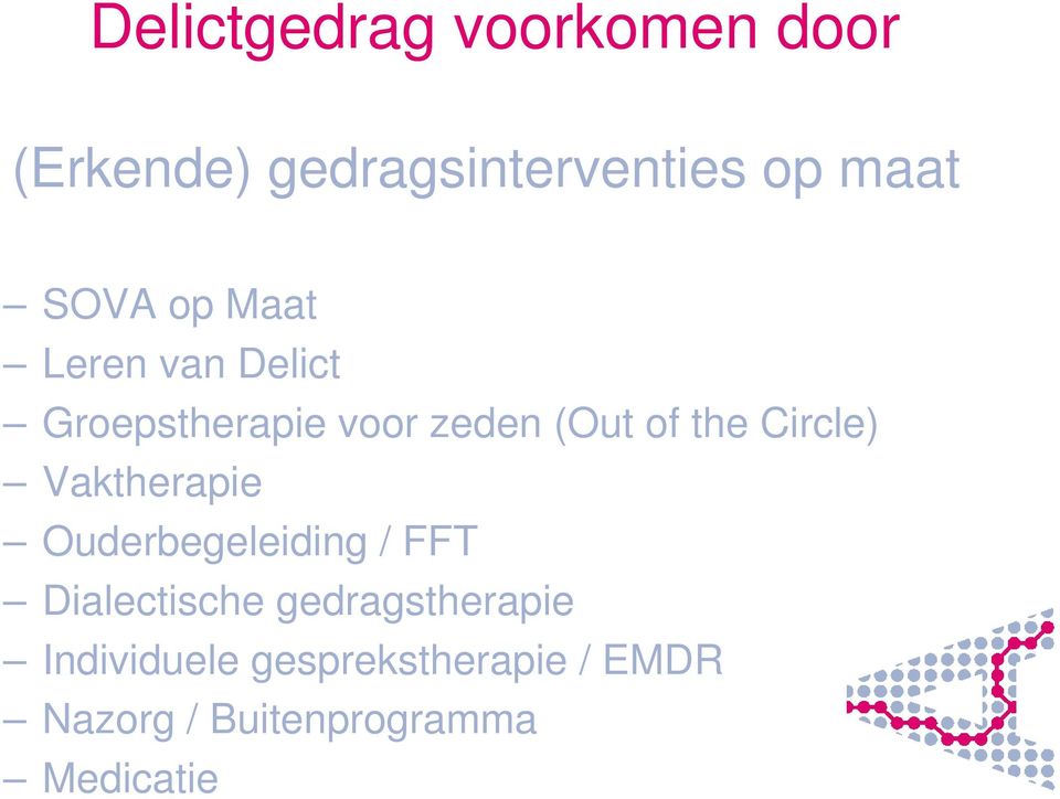 Circle) Vaktherapie Ouderbegeleiding / FFT Dialectische