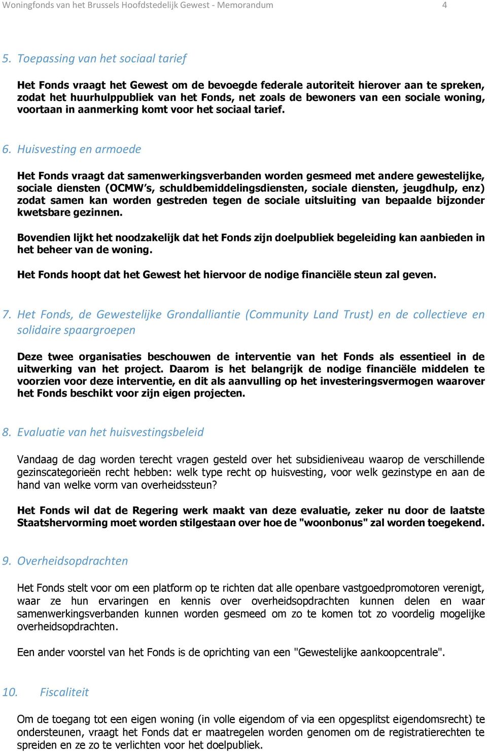 sociale woning, voortaan in aanmerking komt voor het sociaal tarief. 6.