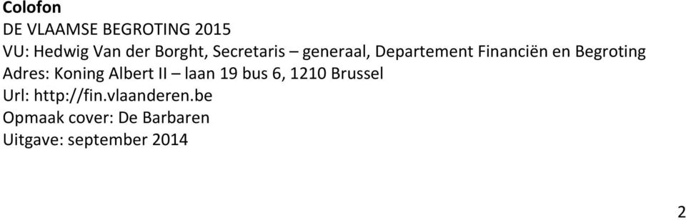 Koning Albert II laan 19 bus 6, 1210 Brussel Url: http://fin.